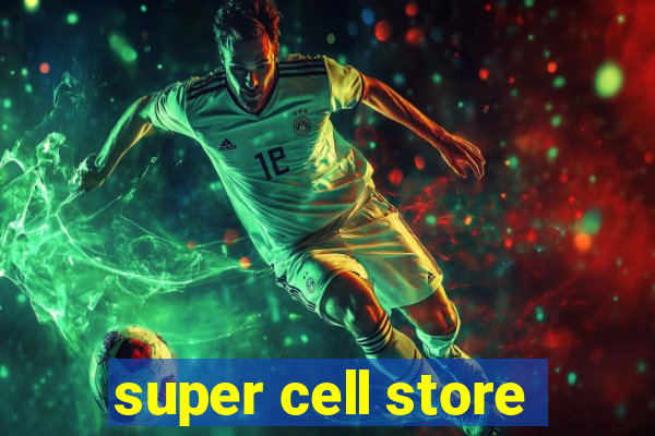 super cell store